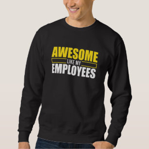 Sweatshirt Comme Mes Employés Les Plus Coûteux Boss Jamais Ap