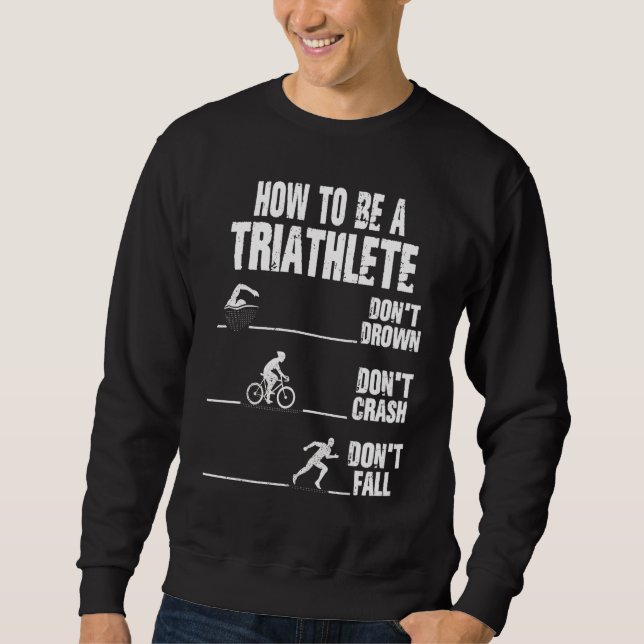 Sweatshirt Comment Être Un Triathlète Triathlète Triathlon Co (Devant)