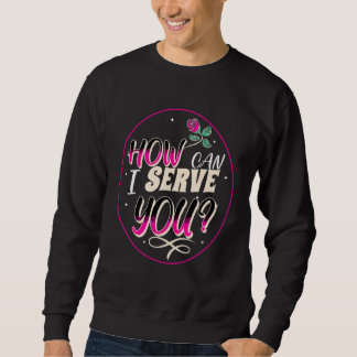 Sweatshirt Comment puis-je vous servir Serveur positif aide