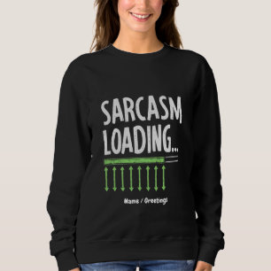 Sweatshirt Commentaire Sarcastique Chargement Veuillez Patien