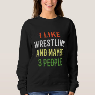 Sweatshirt Conception de catch rétro J'aime la lutte et peut-