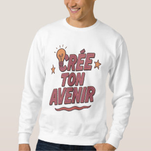 Sweatshirt Concevez votre destinée