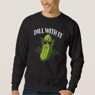 Sweatshirt Concombre Pickle au Aneth Pun Dill Avec