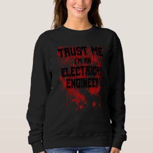 Sweatshirt Confiance sanglante, je suis un ingénieur électric