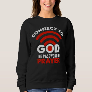 Sweatshirt Connectez-vous à Dieu Le Mot De Passe Prière Don C