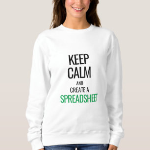 Sweatshirt Conserver le calme et créer une feuille de calcul