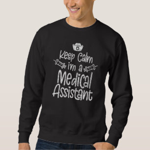 Sweatshirt Conserver le calme Je suis un assistant Médicale e