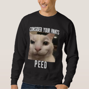 Sweatshirt Considérez que votre pantalon a fait pipi drôle Mè