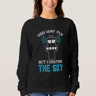 Sweatshirt Contrôleur de la circulation aérienne je contrôle 