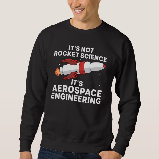 Sweatshirt Cool Aerospace Engineer For Men Women Rocket Scien (Devant)