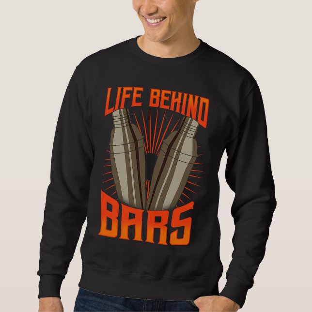 Sweatshirt Cool Bartender  For Men Women  Life Behind Bars (Devant)