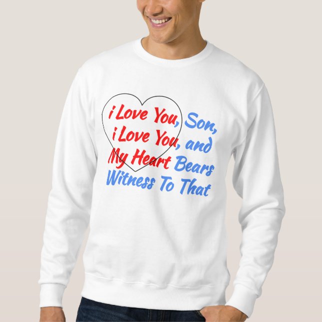 Sweatshirt Cool Dire un cadeau du coeur - i Love You Son (Devant)
