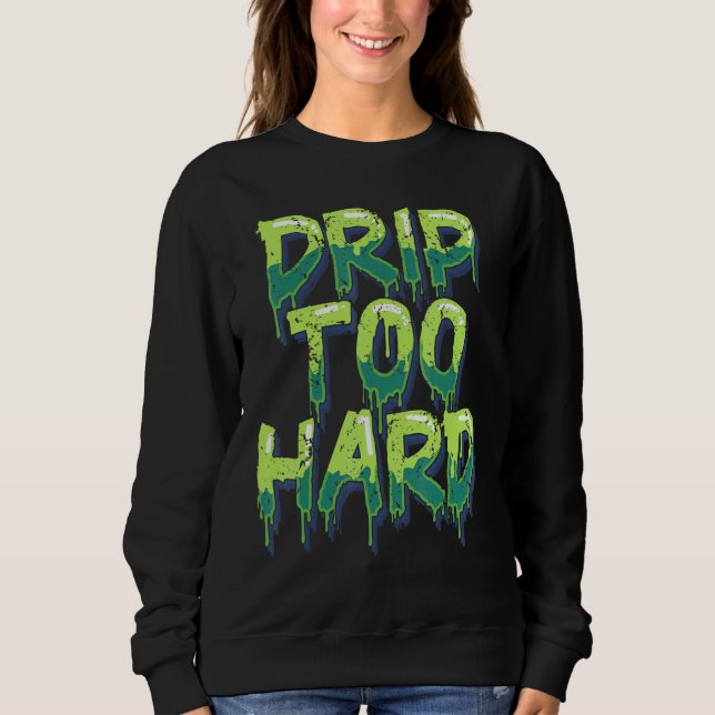 Sweatshirt Cool Drippin Drippy Music (Devant)