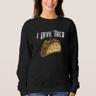 Sweatshirt Cool I Love Taco Viande Veggie Mexicain Ventilateu