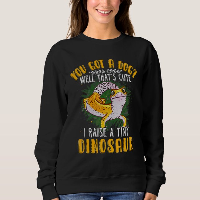 Sweatshirt Cool I Raise Tiny Dinosaur    Leopard Gecko Pet (Devant)