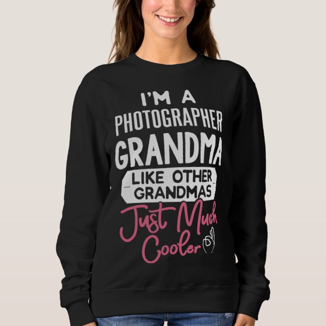 Sweatshirt Cool Mothers Day Photographer Grandma (Devant)