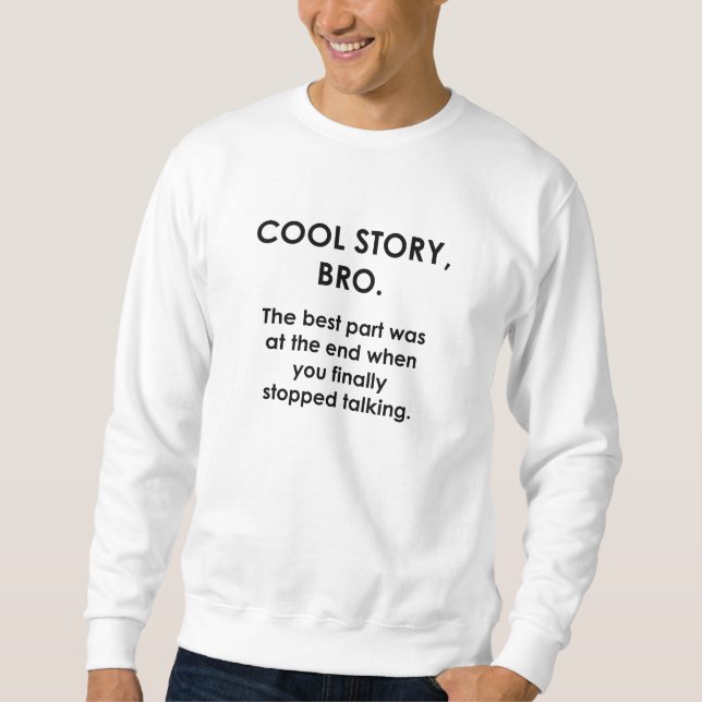 Sweatshirt Cool Story, Bro (Devant)