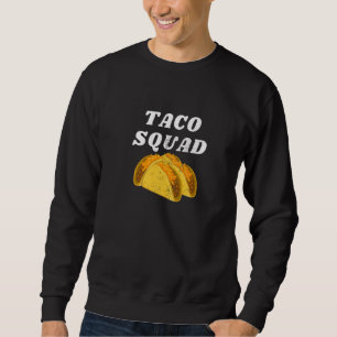Sweatshirt Cool Taco Squad Mexicaine Amie de viande Matching