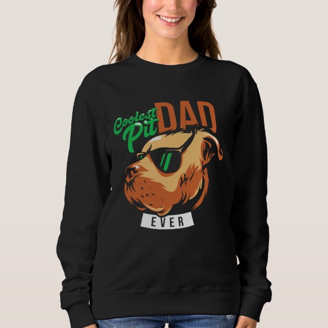 Sweatshirt Coolest Pit Dad Ever Pitbull Wearing Sunglasses (Devant)