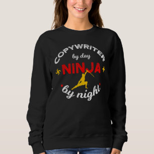 Sweatshirt Copywriter Par Day Ninja Par Nuit