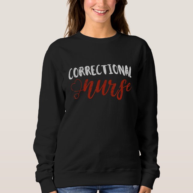 Sweatshirt Correctional Nurse Work School  Team Squad  Women  (Devant)