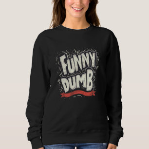 Sweatshirt Costume de déclaration stupide pour homme et femme