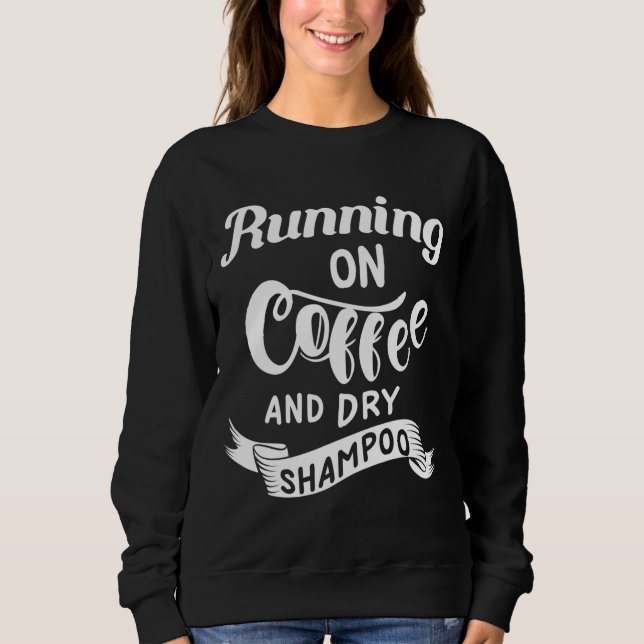 Sweatshirt Courir sur le café et le shampoo sec Funny College (Devant)