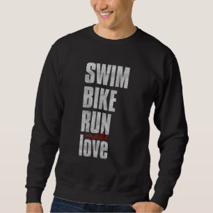 Sweatshirt Course à vélo de natation Faire l'amour Triathlon