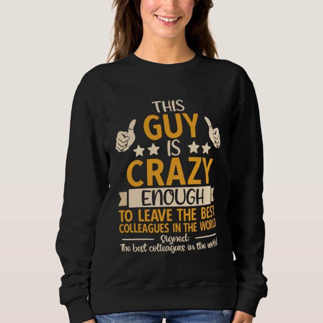 Sweatshirt Coworker Leaving Job Coworker Going Away & Goodbye (Devant)