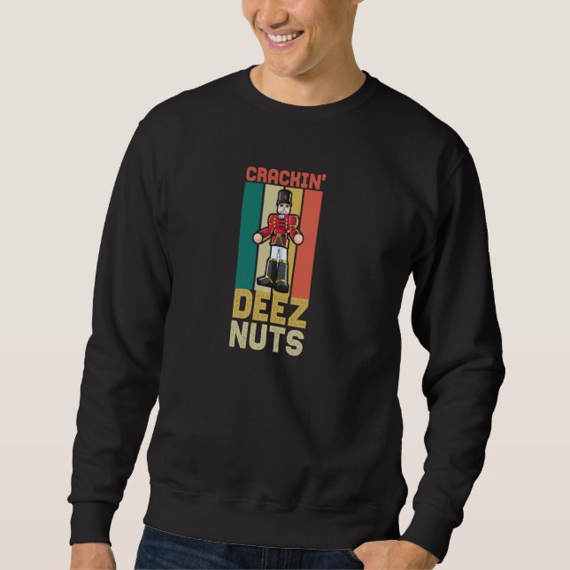 Sweatshirt Crackin Deez Nuts Funny Nutcracker Ballet Femmes C (Devant)
