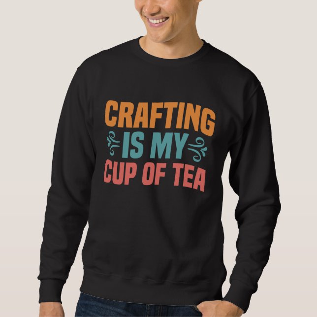 Sweatshirt Crafting is My Cup of Tea I Do Crafts Scrapbook (Devant)