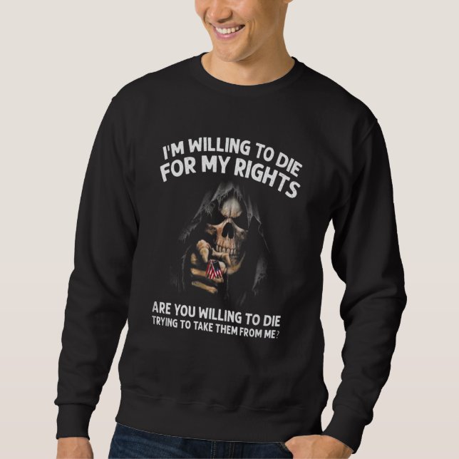 Sweatshirt Crâne Je suis prêt à mourir pour mes droits Si vou (Devant)