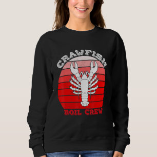 Sweatshirt Crawfish Boil Crew Seafood Cajun Crayfish Louisian