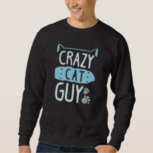 Sweatshirt Crazy Cat Guy