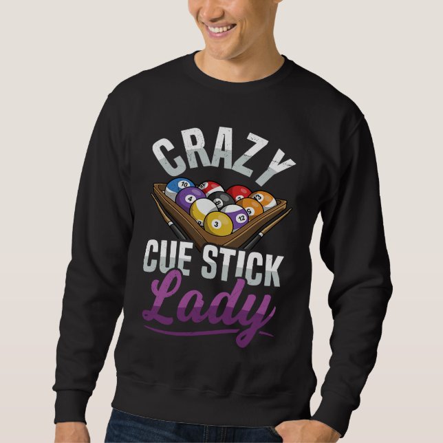 Sweatshirt Crazy Cue Stick Lady Quote for a Billiard player G (Devant)