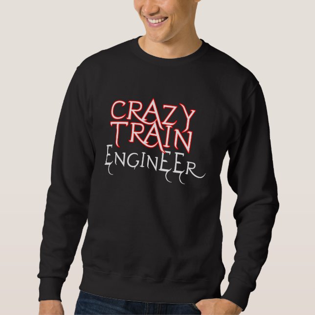 Sweatshirt Crazy Train Engineer Apparel (Devant)