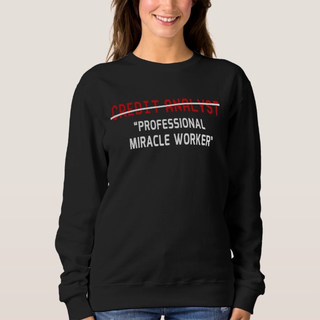 Sweatshirt Credit Analyst   Joke Professional Miracle Worker (Devant)
