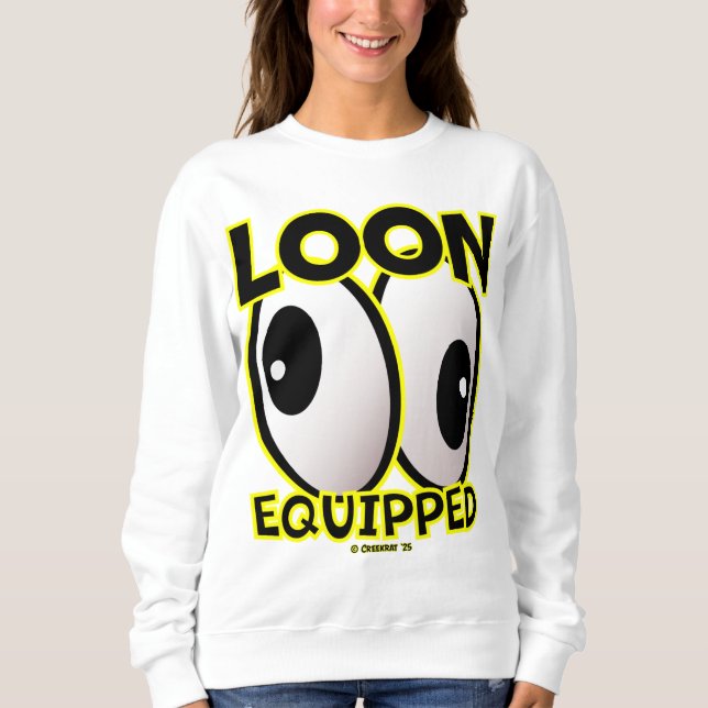 Sweatshirt Creekrat Cartoon Studios "Loon Equipped" 2025 Art! (Devant)
