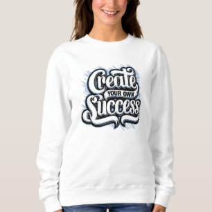 Sweatshirt Créez votre propre succès