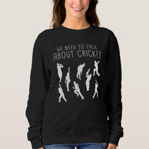 Sweatshirt Cricket - Nous Devons Parler De Cricket