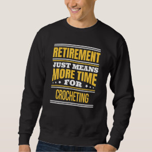 Sweatshirt Crochet Crochet Retraité dire retraite