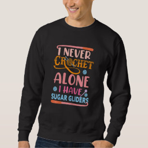 Sweatshirt Crochet pour femmes Je n'ai jamais crochet seul j'