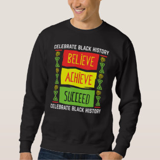 Sweatshirt Croire Réussir Réussir Cadeau d'Histoire des Noirs