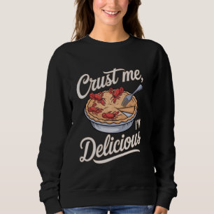 Sweatshirt Croûte de tarte aux écrevisses moi, j'ai délicieux