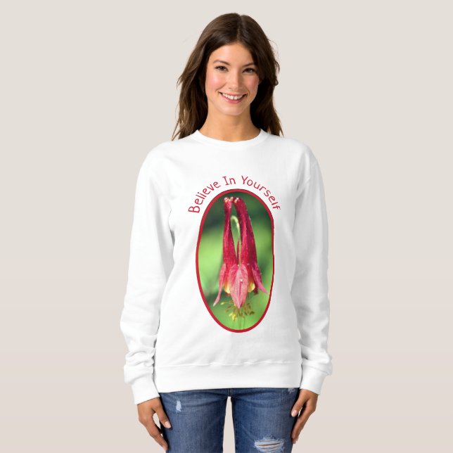 Sweatshirt Croyez En Vous-Même Columbine Flower Inspirational (Devant entier)