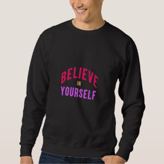 Sweatshirt Croyez en vous-même - Motivationnel & Inspirationn