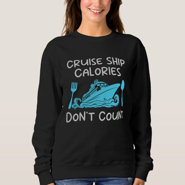 Sweatshirt Cruise Ship Calories Don't Count Cruise Fun Design (Devant)
