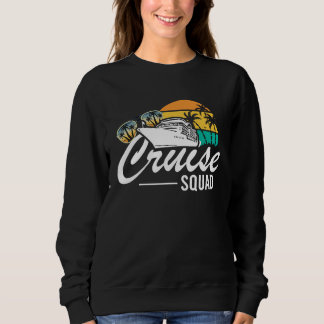 Sweatshirt Cruise Squad Family Matching Cruise Trip Vacation 