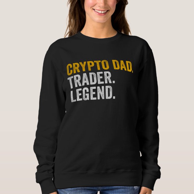 Sweatshirt Crypto Dad Trader Legend (Devant)