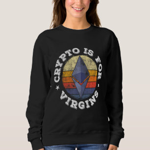 Sweatshirt Crypto Est Pour Les Vierges Drôle Ethereum Altcoin